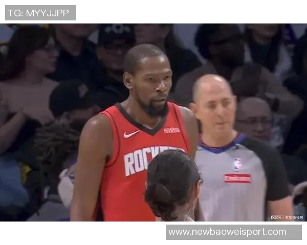 火箭队防守失控五名球员遭遇犯规危机杜兰特等人纷纷领罚