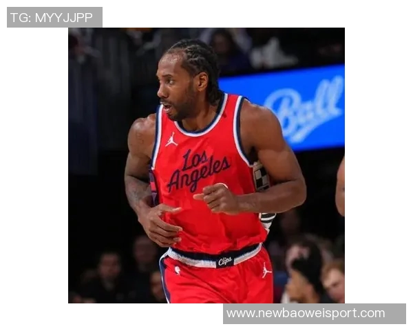 解说：莱昂纳德复苏如战神快船能否开启北伐之旅